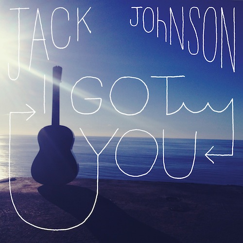 Artwork for Jack Johnson's single “I Got You”