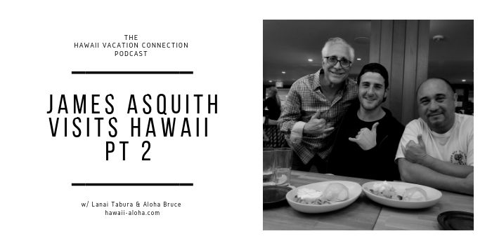 James Asquith Visits Hawaii Part 2