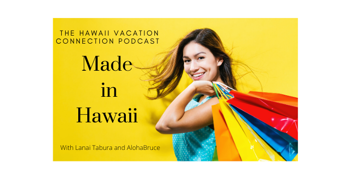 Hawaii Made Products to bring back from your Vacation