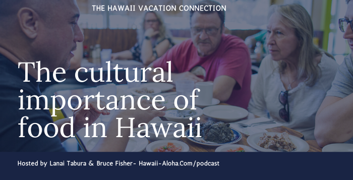 The cultural importance of food in Hawaii