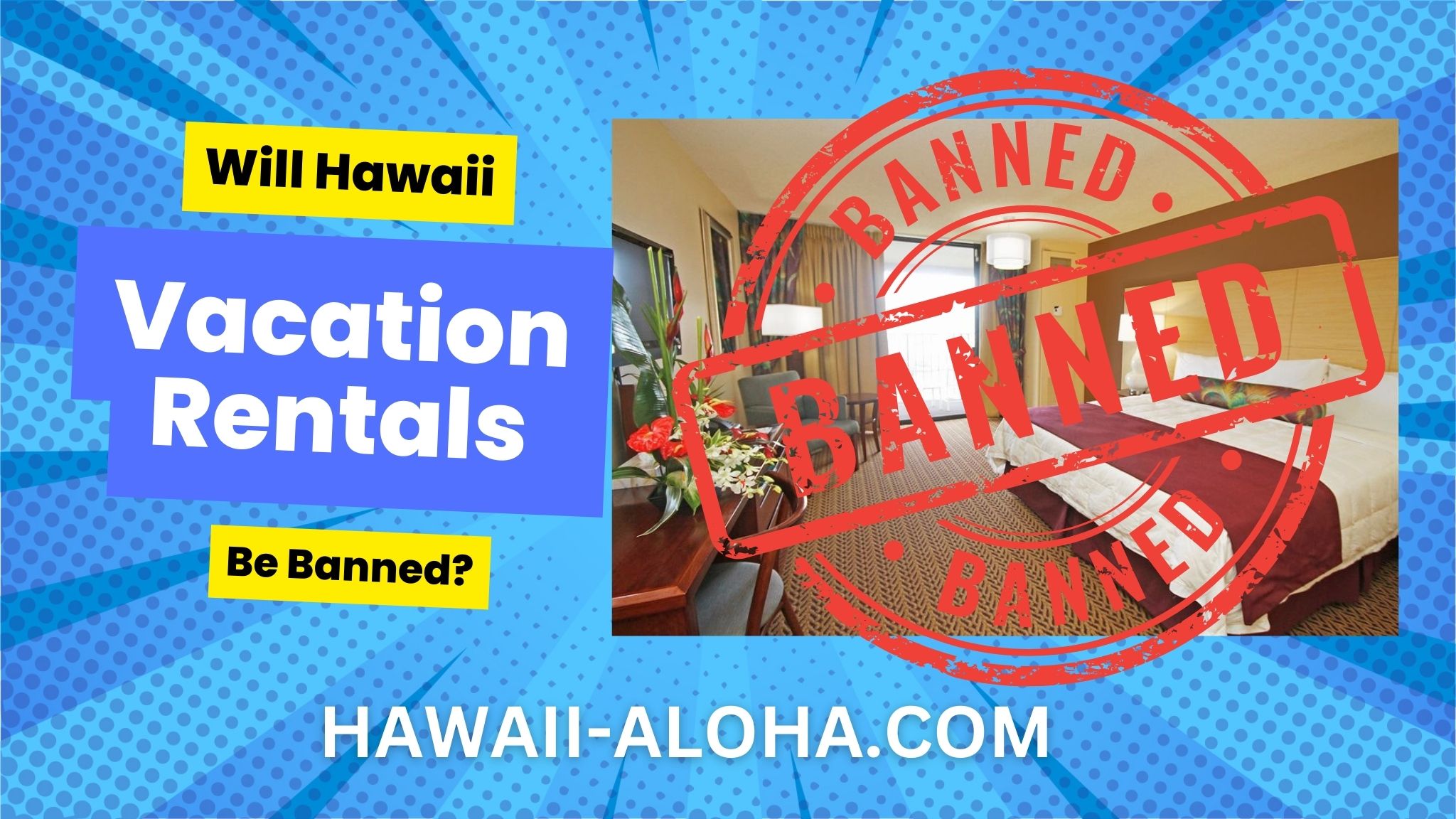 Will Hawaii Vacation Rentals Soon Be Banned ?